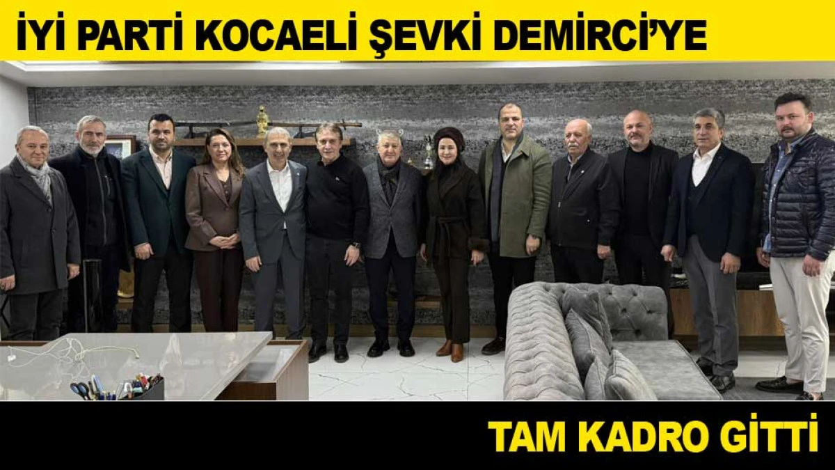 .İYİ PARTİ KOCAELİ'DEN ŞEVKİ DEMİRCİ'YE TAM KADRO ZİYARET