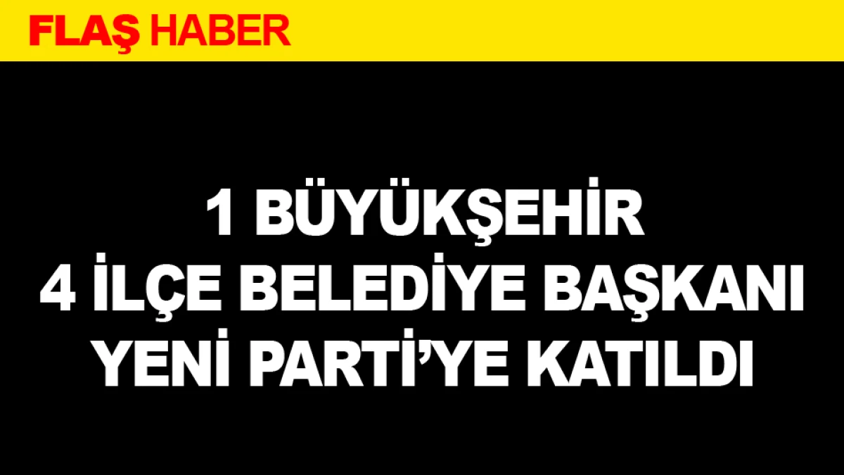 1 B&Uuml;Y&Uuml;KŞEHİR 4 İL&Ccedil;E BELEDİYE BAŞKANI YENİ PARTİ'YE KATILDI