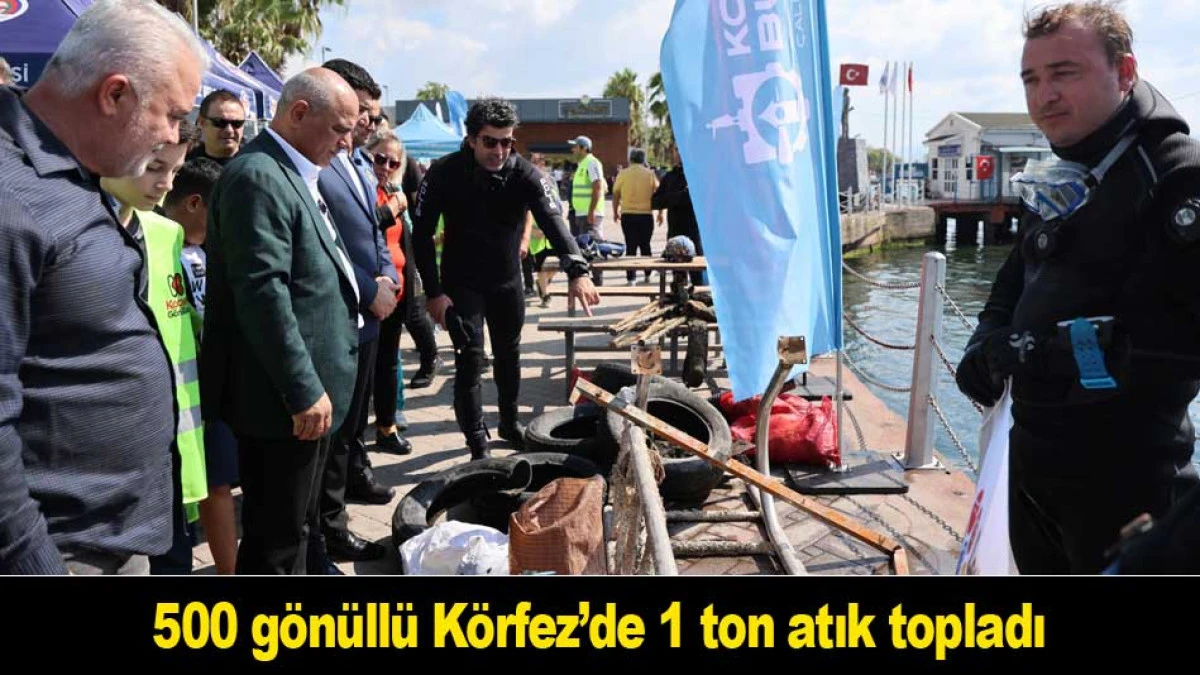 500 g&ouml;n&uuml;ll&uuml; K&ouml;rfez&rsquo;de 1 ton atık topladı