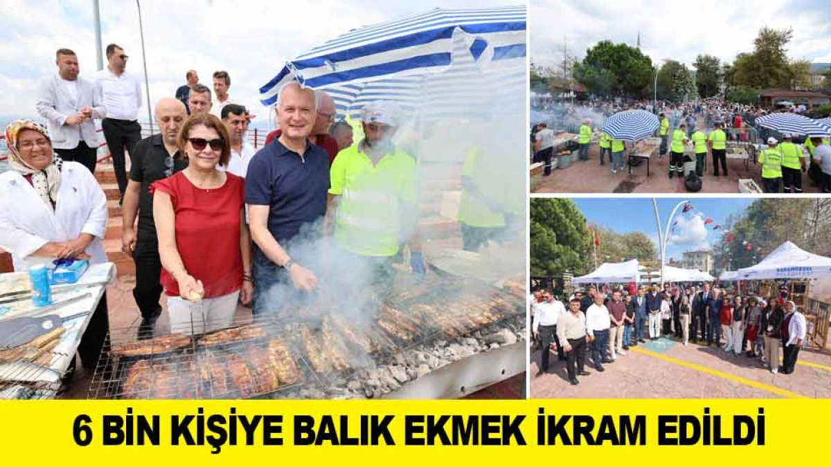6 BİN KİŞİYE BALIK EKMEK İKRAM EDİLDİ