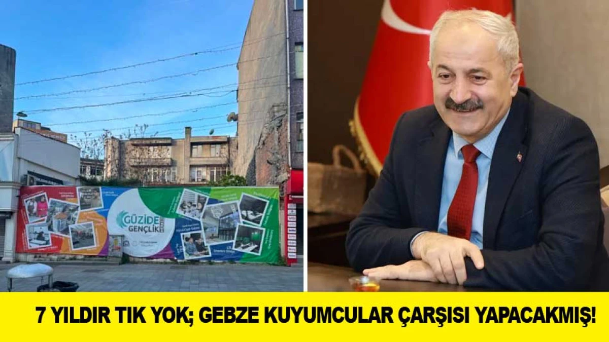 7 YILDIR TIK YOK; GEBZE KUYUMCULAR &Ccedil;ARŞISI YAPACAKMIŞ!