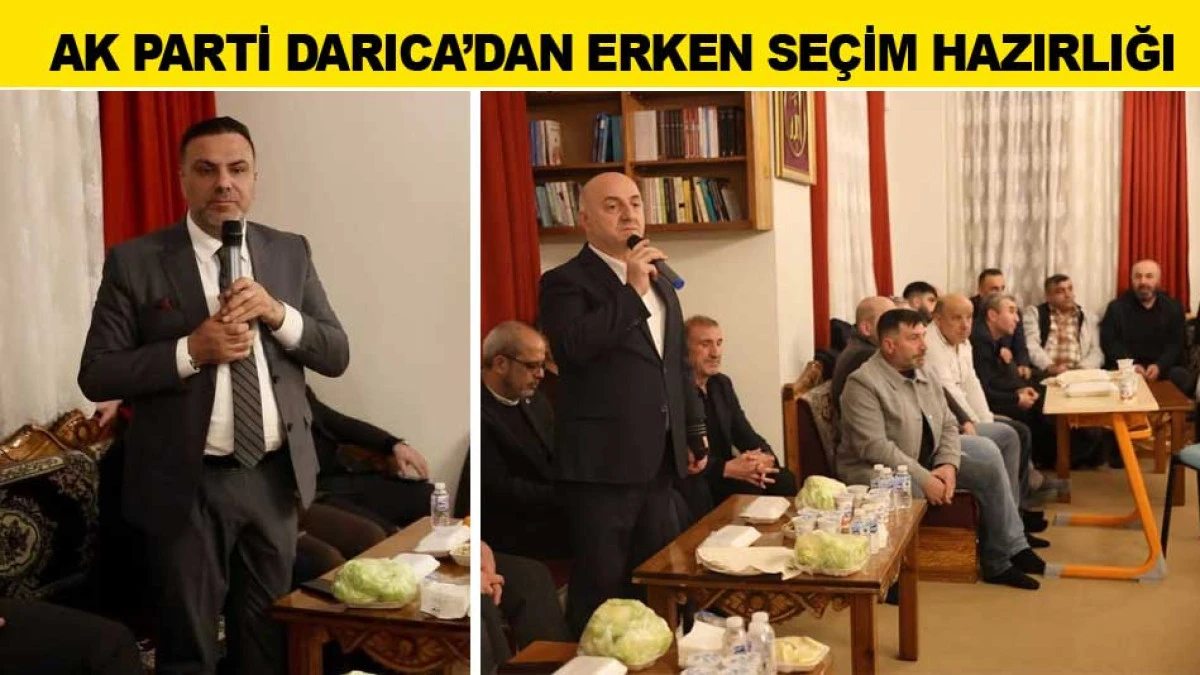 AK PARTİ DARICA'DAN ERKEN GENEL SE&Ccedil;İM HAZIRLIĞI