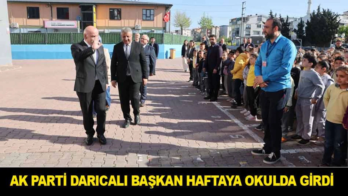 AK PARTİ DARICALI BAŞKAN HAFTAYA OKULDA GİRDİ