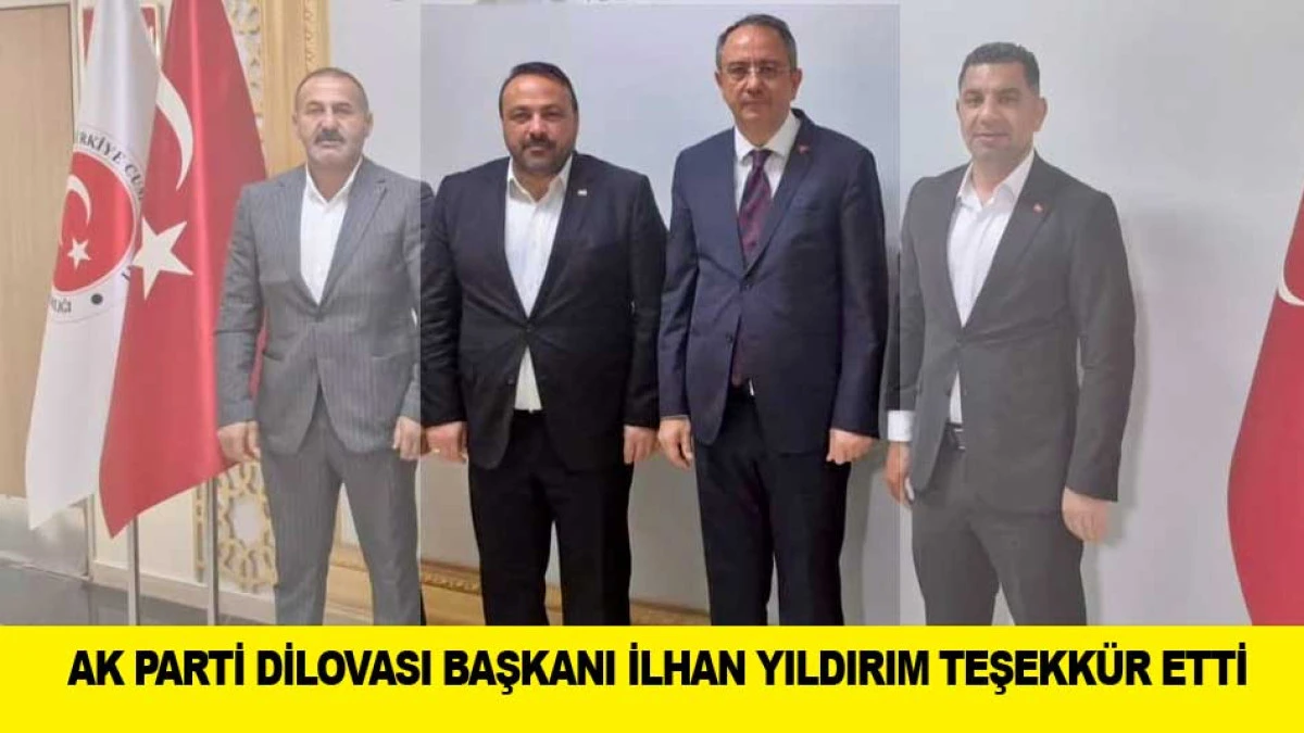 AK PARTİ DİLOVASI BAŞKANI İLHAN YILDIRIM TEŞEKK&Uuml;R ETTİ