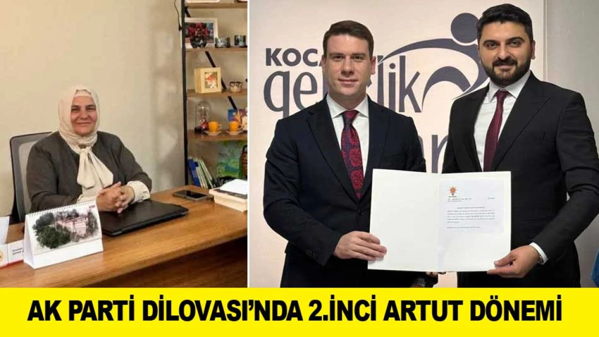 AK PARTİ DİLOVASI&rsquo;NDA 2.İNCİ ARTUT D&Ouml;NEMİ 