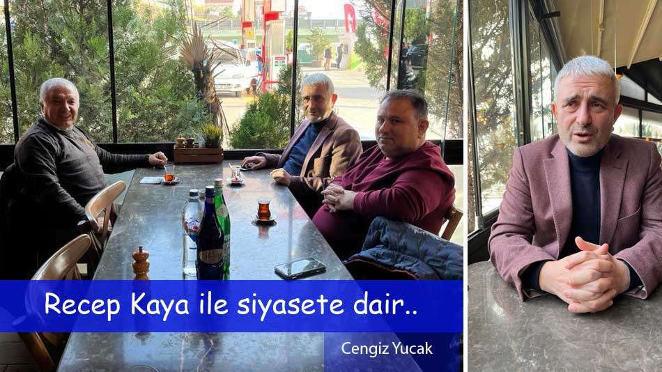 AK PARTİ GEBZE BAŞKANI RECEP KAYA İLE 2023'E DAİR HER ŞEYİ KONUŞTUK