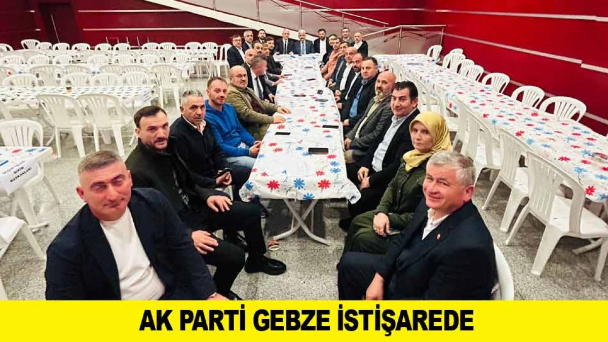 AK PARTİ GEBZE İSTİŞAREDE