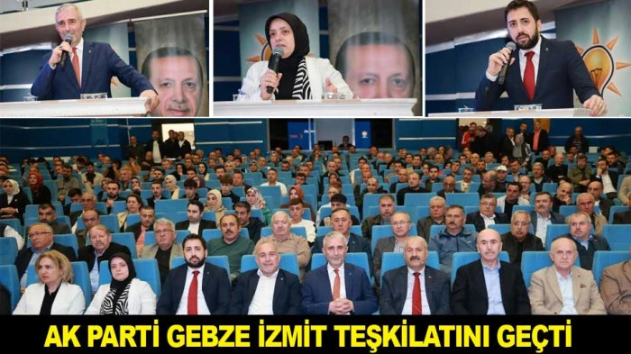 AK PARTİ GEBZE İZMİT TEŞKİLATINI GE&Ccedil;Tİ