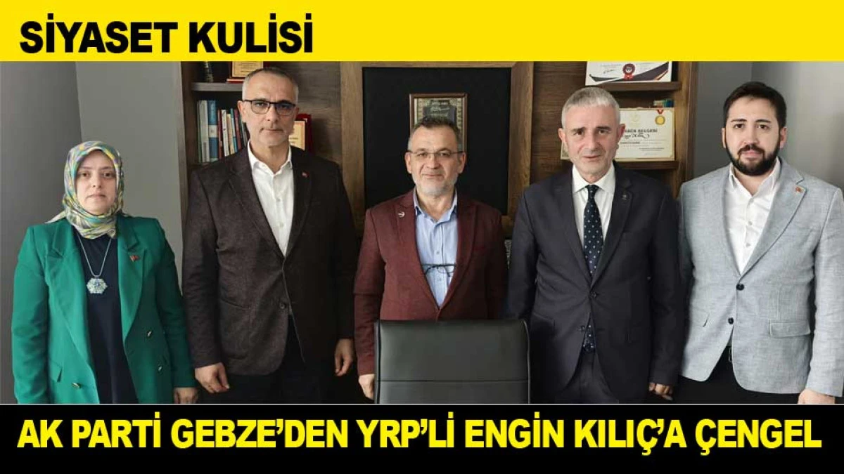 AK PARTİ GEBZE&rsquo;DEN YRP&rsquo;Lİ ENGİN KILI&Ccedil;&rsquo;A &Ccedil;ENGEL Mİ?
