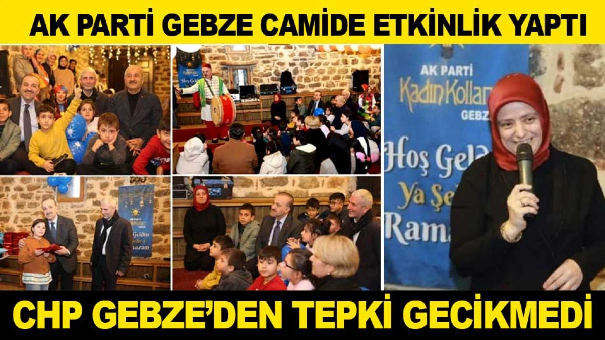 AK PARTİ GEBZE'NİN CAMİDEKİ ETKİNLİĞİNE CHP GEBZE'DEN TEPKİ!
