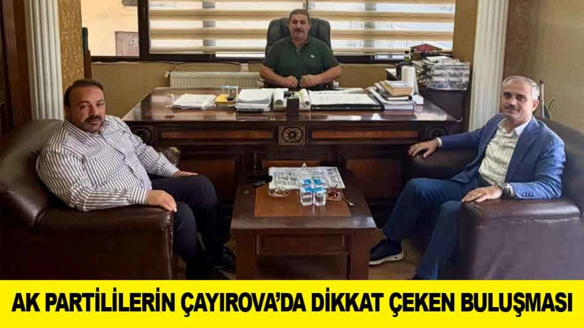 AK PARTİLİLERİN &Ccedil;AYIROVA&rsquo;DA DİKKAT &Ccedil;EKEN BULUŞMASI