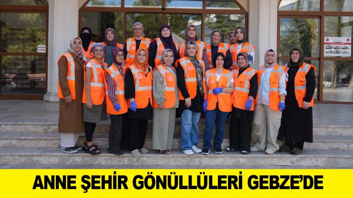 ANNE ŞEHİR G&Ouml;N&Uuml;LL&Uuml;LERİ GEBZE&rsquo;DE