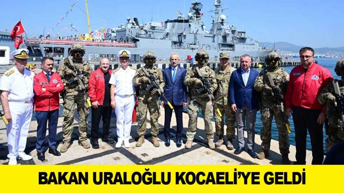BAKAN URALOĞLU KOCAELİ&rsquo;YE GELDİ