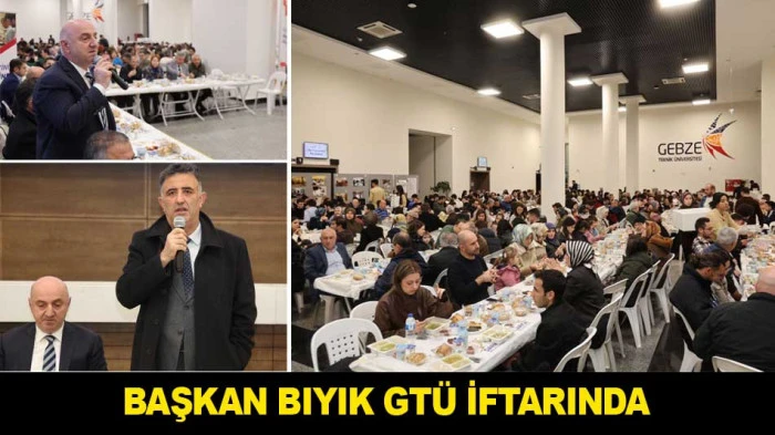 BAŞKAN BIYIK GT&Uuml; İFTARINDA