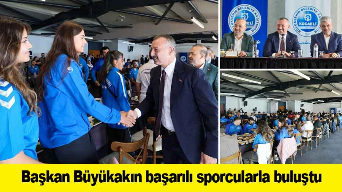 Başkan B&uuml;y&uuml;kakın başarılı sporcularla buluştu