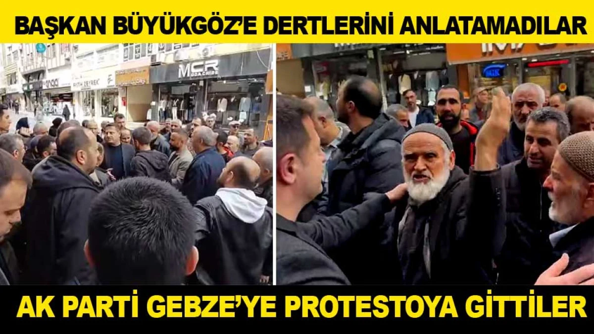 BAŞKAN B&Uuml;Y&Uuml;KG&Ouml;Z&rsquo;E DERTLERİNİ ANLATAMADILAR; AK PARTİ GEBZE&rsquo;YE PROTESTOYA GİTTİLER