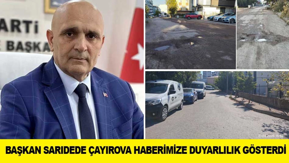 BAŞKAN SARIDEDE &Ccedil;AYIROVA HABERİMİZE DUYARLILIK G&Ouml;STERDİ