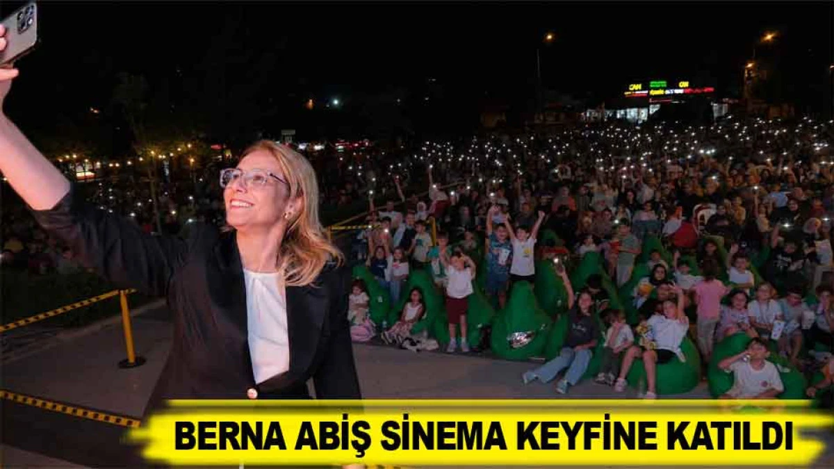 BERNA ABİŞ SİNEMA KEYFİNE KATILDI