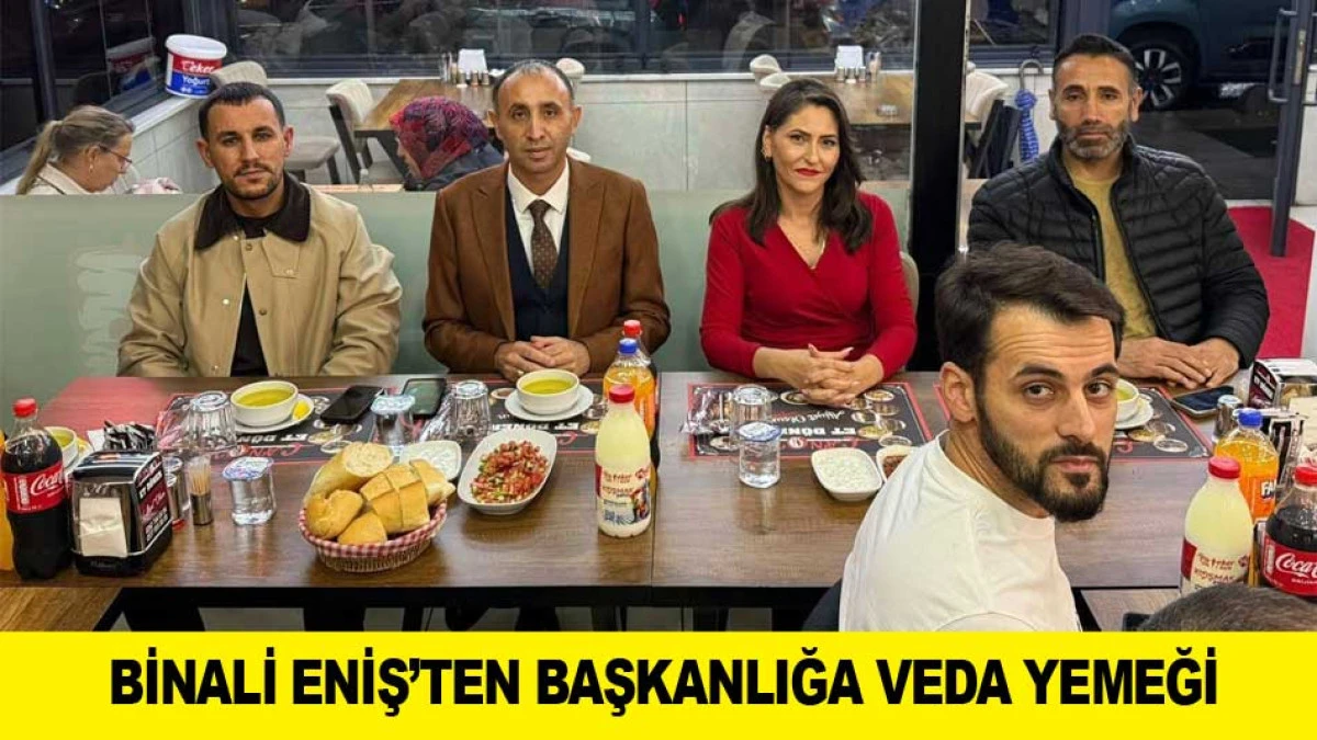 BİNALİ ENİŞ&rsquo;TEN BAŞKANLIĞA VEDA YEMEĞİ
