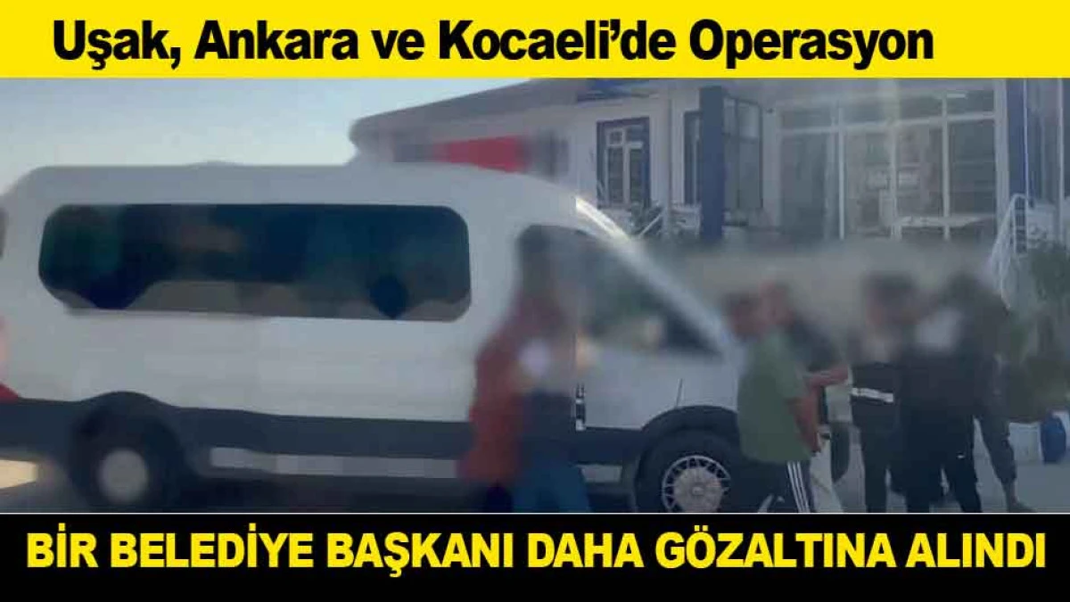 BİR BELEDİYE BAŞKANI DAHA G&Ouml;ZALTINA ALINDI