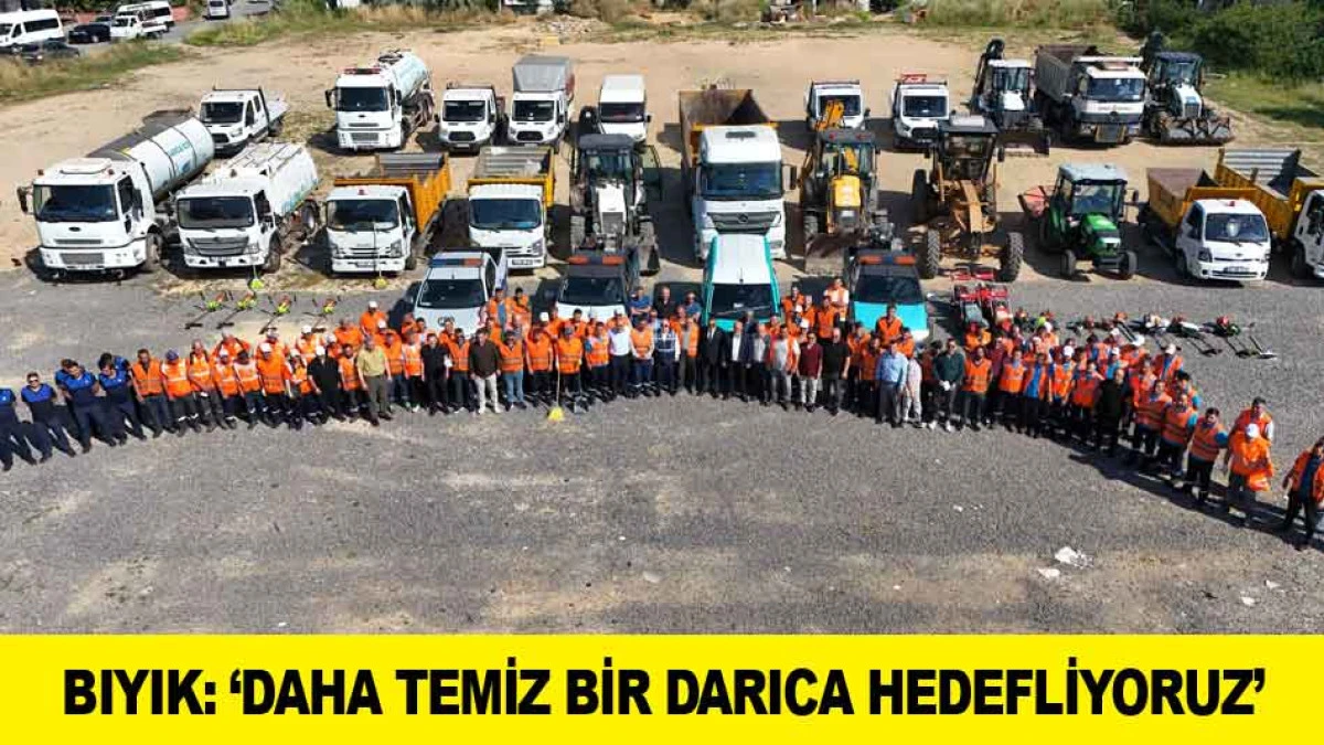 BIYIK: &lsquo;DAHA TEMİZ BİR DARICA HEDEFLİYORUZ&rsquo;