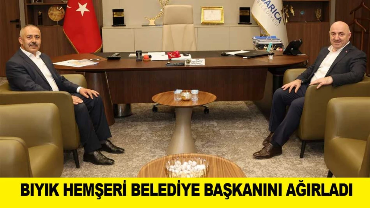 BIYIK HEMŞERİ BELEDİYE BAŞKANINI AĞIRLADI