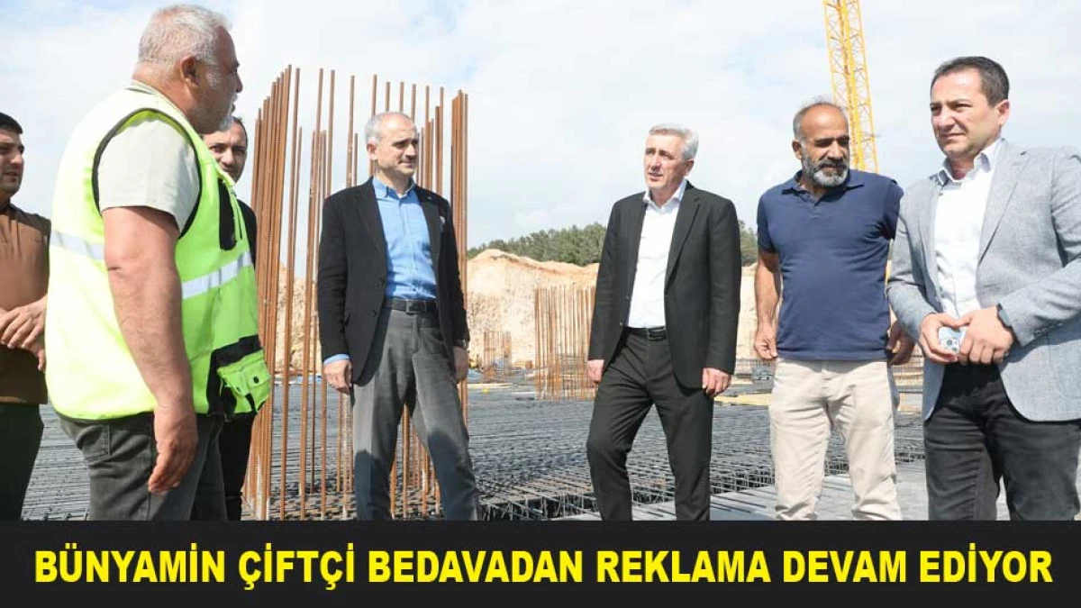 B&Uuml;NYAMİN &Ccedil;İFT&Ccedil;İ BEDAVADAN REKLAMA DEVAM EDİYOR
