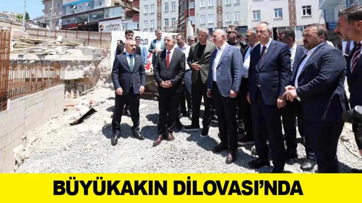 B&Uuml;Y&Uuml;KAKIN DİLOVASI&rsquo;NDA