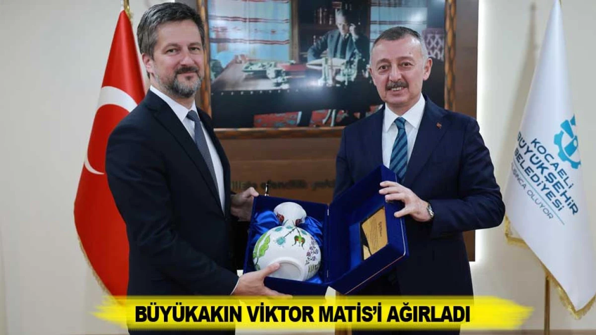 B&Uuml;Y&Uuml;KAKIN VİKTOR MATİS&rsquo;İ AĞIRLADI