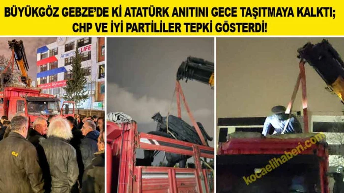 B&Uuml;Y&Uuml;KG&Ouml;Z GEBZE&rsquo;DE Kİ ATAT&Uuml;RK ANITINI GECE TAŞITMAYA KALKTI; CHP VE İYİ PARTİLİLER TEPKİ G&Ouml;STERDİ!