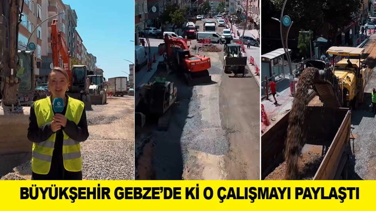 B&Uuml;Y&Uuml;KŞEHİR GEBZE&rsquo;DE Kİ O &Ccedil;ALIŞMAYI PAYLAŞTI