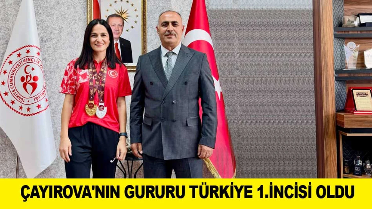 &Ccedil;AYIROVA'NIN GURURU T&Uuml;RKİYE 1.İNCİSİ OLDU