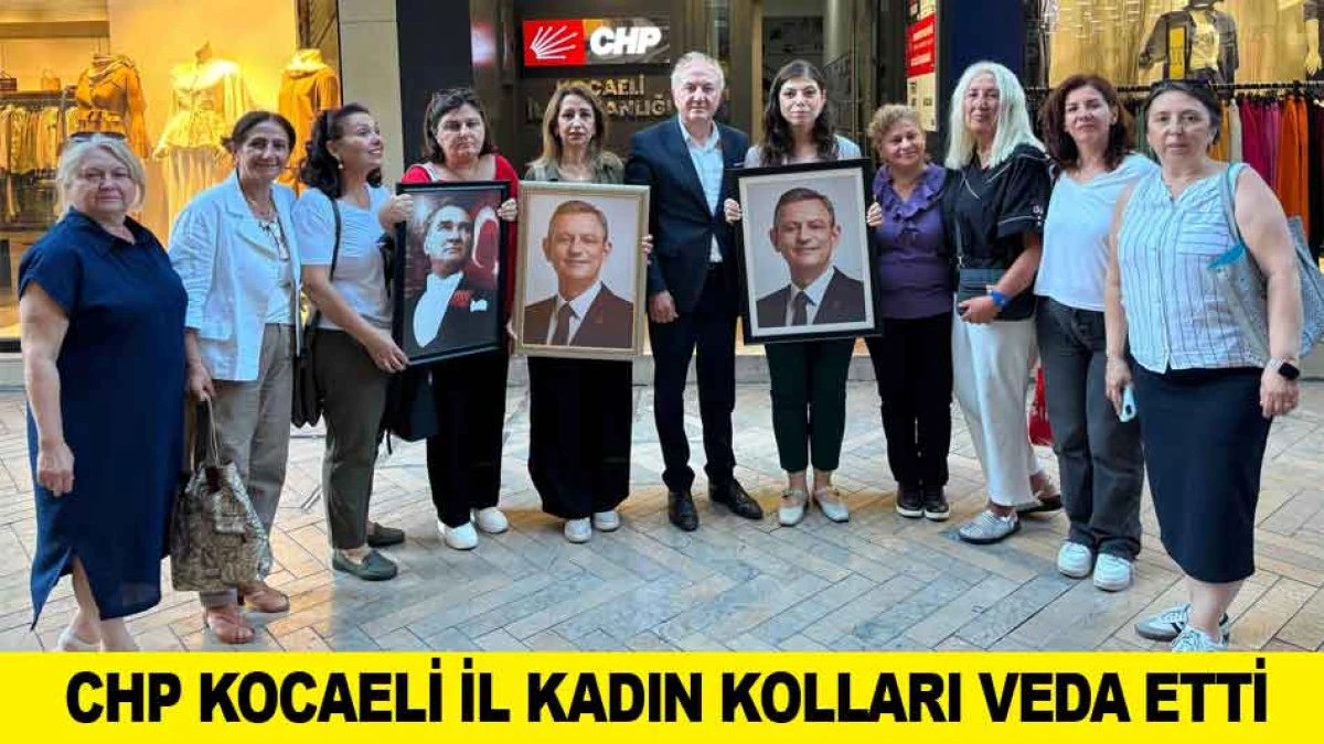 CHP KOCAELİ İL KADIN KOLLARI VEDA ETTİ