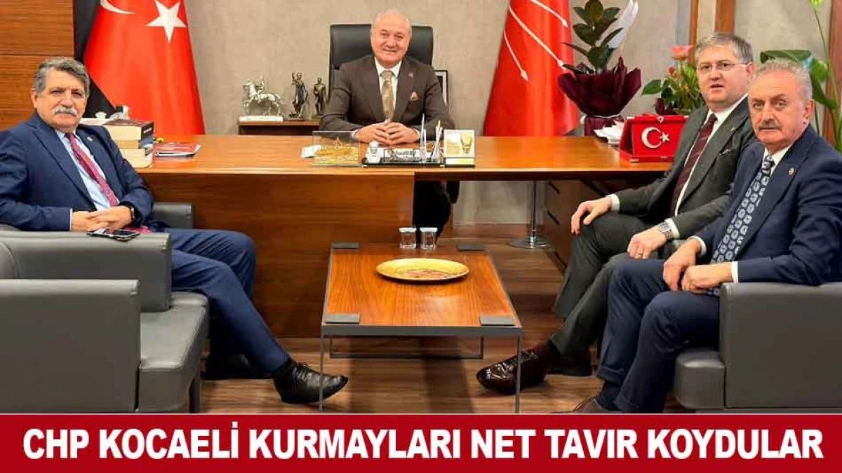 CHP KOCAELİ KURMAYLARI NET TAVIR KOYDULAR