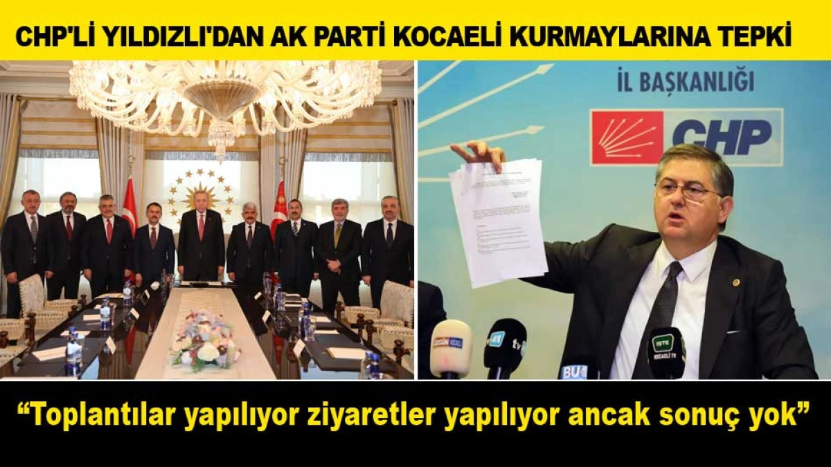 CHP'Lİ HARUN YILDIZLI'DAN AK PARTİ KOCAELİ KURMAYLARINA TEPKİ