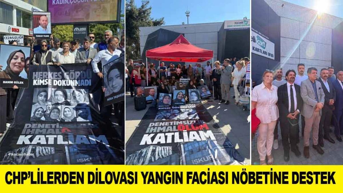 CHP&rsquo;LİLERDEN DİLOVASI YANGIN FACİASI N&Ouml;BETİNE DESTEK