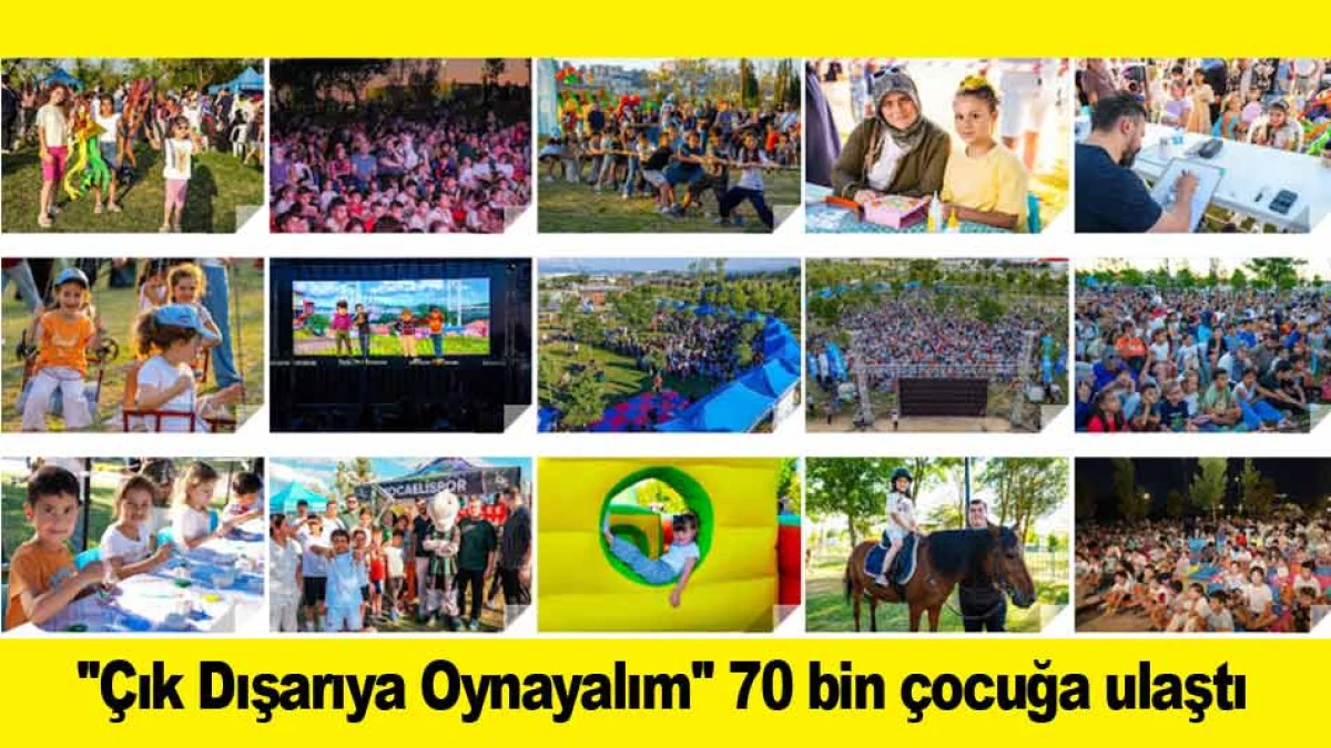 ''&Ccedil;ık Dışarıya Oynayalım'' 70 bin &ccedil;ocuğa ulaştı