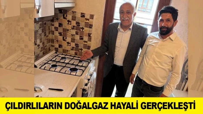 &Ccedil;ILDIRLILARIN DOĞALGAZ HAYALİ GER&Ccedil;EKLEŞTİ