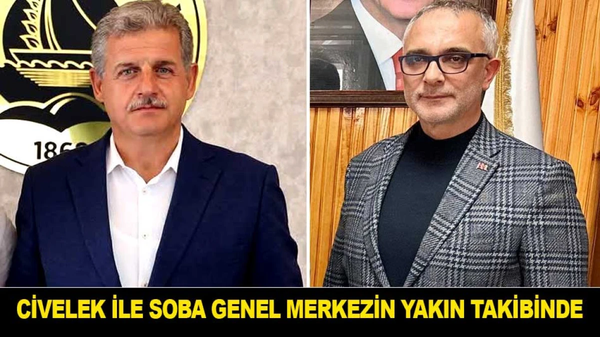 CİVELEK İLE SOBA GENEL MERKEZİN YAKIN TAKİBİNDE