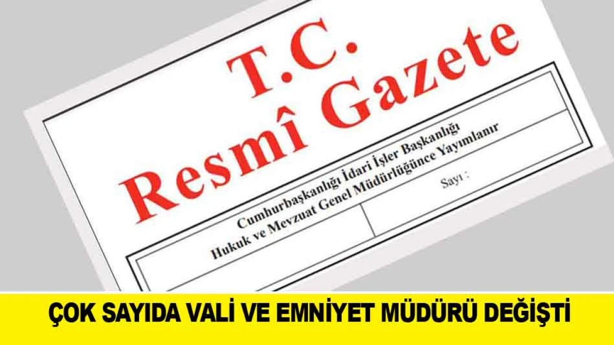 &Ccedil;OK SAYIDA VALİ VE EMNİYET M&Uuml;D&Uuml;R&Uuml; DEĞİŞTİ