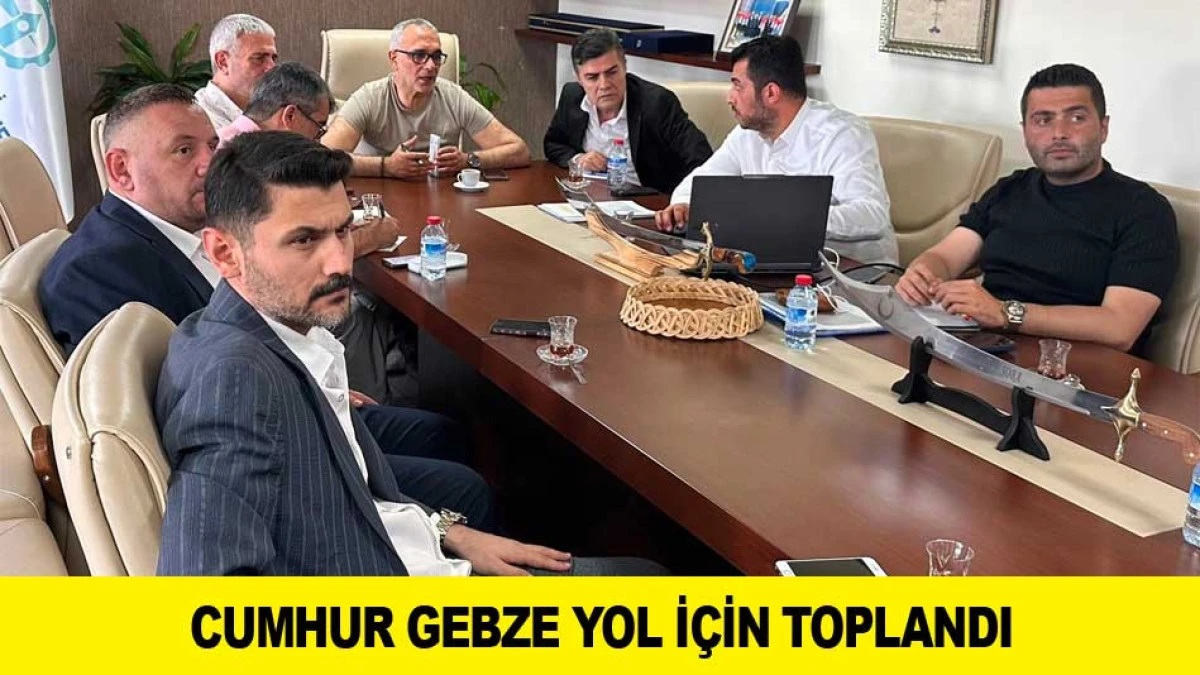 CUMHUR GEBZE YOL İ&Ccedil;İN TOPLANDI