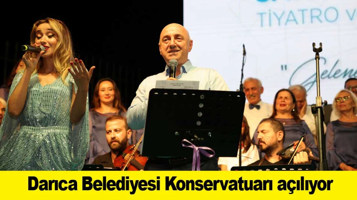 Darıca Belediyesi Konservatuarı a&ccedil;ılıyor