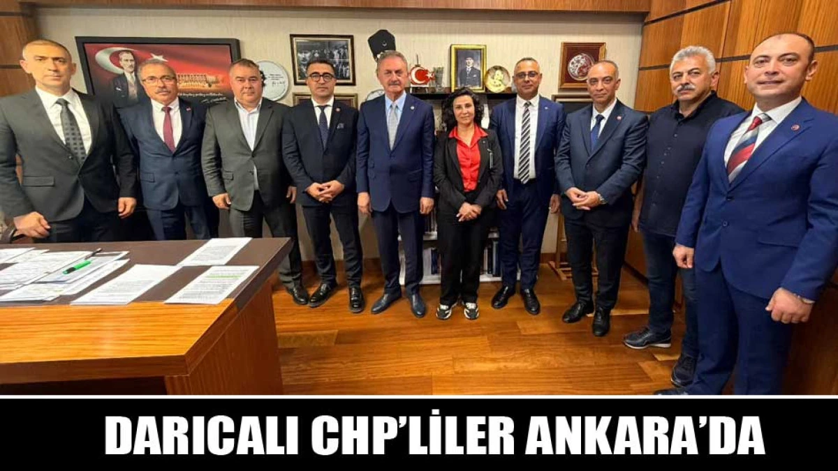 DARICALI CHP&rsquo;LİLER ANKARA&rsquo;DA