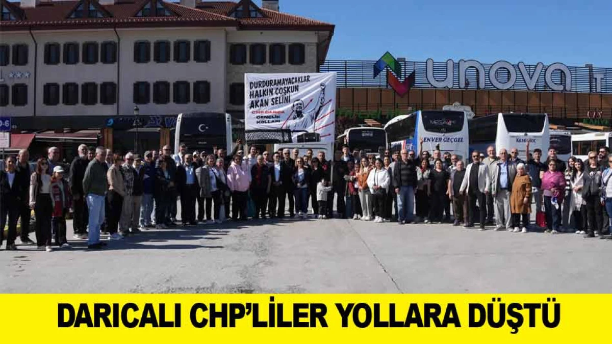 DARICALI CHP&rsquo;LİLER YOLLARA D&Uuml;ŞT&Uuml;