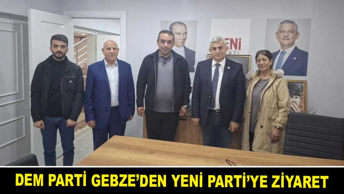 DEM PARTİ GEBZE&rsquo;DEN YENİ PARTİ&rsquo;YE ZİYARET