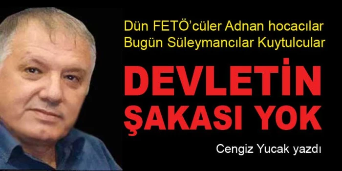 DEVLETİN  ŞAKASI YOK