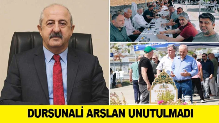 DURSUNALİ ARSLAN UNUTULMADI