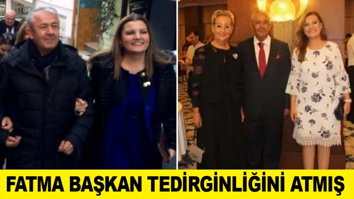 FATMA BAŞKAN TEDİRGİNLİĞİNİ ATMIŞ