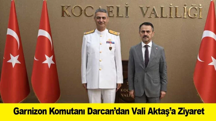 Garnizon Komutanı Darcan&rsquo;dan Vali Aktaş&rsquo;a Ziyaret