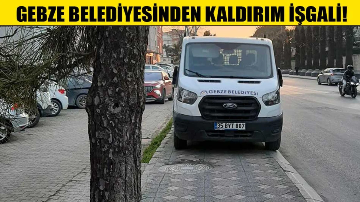 GEBZE BELEDİYESİNDEN KALDIRIM İŞGALİ!
